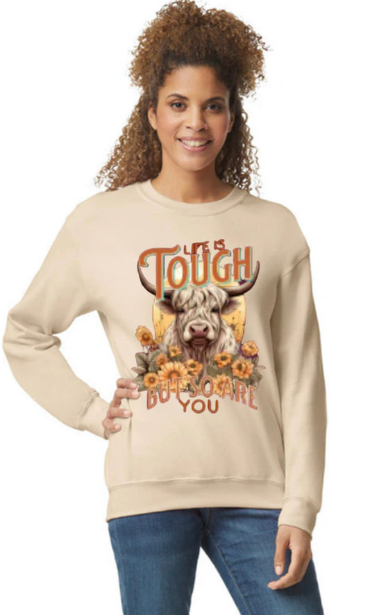 Life is Tough But So Are You Tan Sweatshirt - Heather's Heavenly Boutique