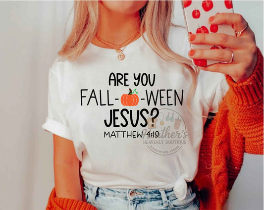 Are you Fall-O-Ween Jesus Halloween T-Shirt