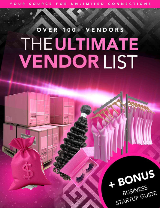 Ultimate Vendor List e-book with 100+ verified wholesale vendors for fashion, hair, lashes, skincare, jewelry, packaging, and fitness products, plus business startup guide with tips, logo design, LLC setup, and daily planner