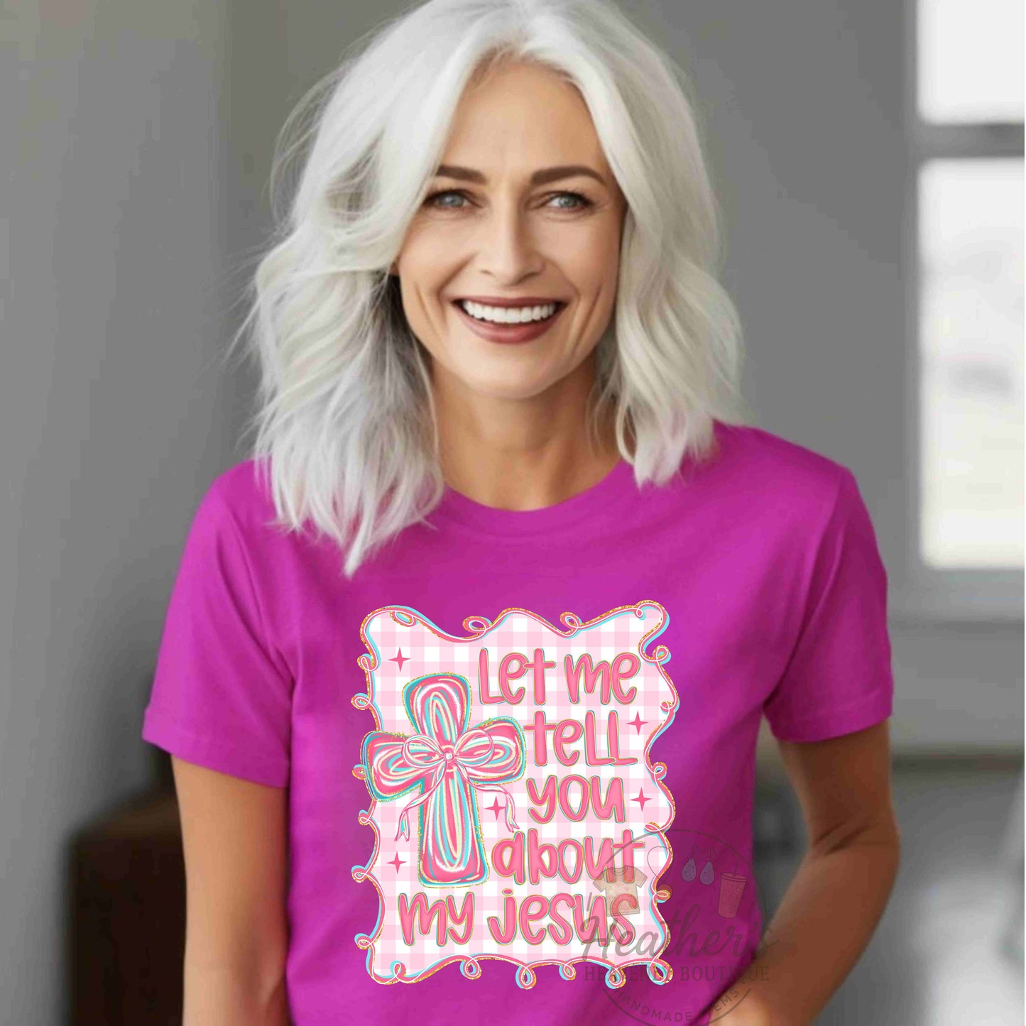 Let Me Tell You About My Jesus T-Shirt