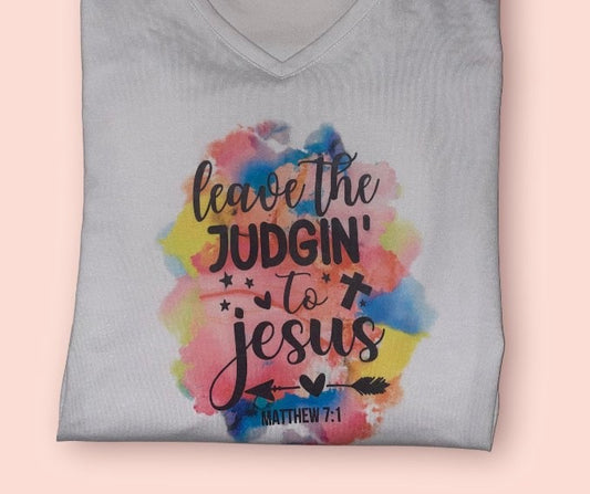 New Release Leave the Judging to Jesus V-Neck Handmade Sublimated T-Shirt Clothing - Heather's Heavenly Boutique